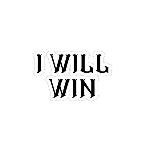 I Win Quote, All I Do Is Win, I Will Win, Winning Quotes, Distance Love Quotes, Motivational Sticker, I Win, No Matter What, Love Quotes