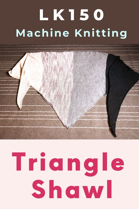 Quickly knit a triangle shawl on an LK150 knitting machine. Free knitting tutorial. Knit A Triangle, Lk150 Knitting Machine, Knitting Shawl, Casting On Stitches, Yarn Ideas, Machine Knit, Knitting Machine Patterns, Triangle Shawl, Machine Pattern