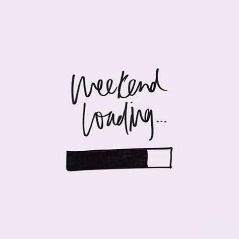 Weekend Loading, Thursday Quotes, Happy Weekend Quotes, Weekday Quotes, Weekend Quotes, Friday Motivation, Group Ideas, Bon Weekend, Its Friday Quotes