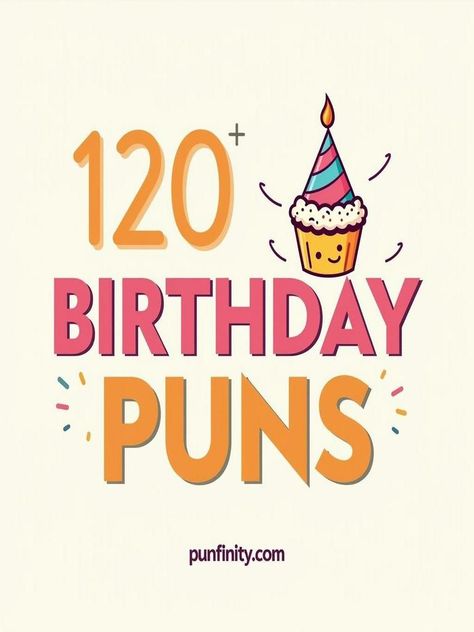 birthday puns Puns For Birthday Cards, Funny Birthday Jokes For Men, Pun Birthday Themes, Pun Party Ideas, Birthday Puns Funny Hilarious, Three Year Old Birthday Puns, Punny Birthday Themes, Pun Themed Party, 50th Birthday Puns