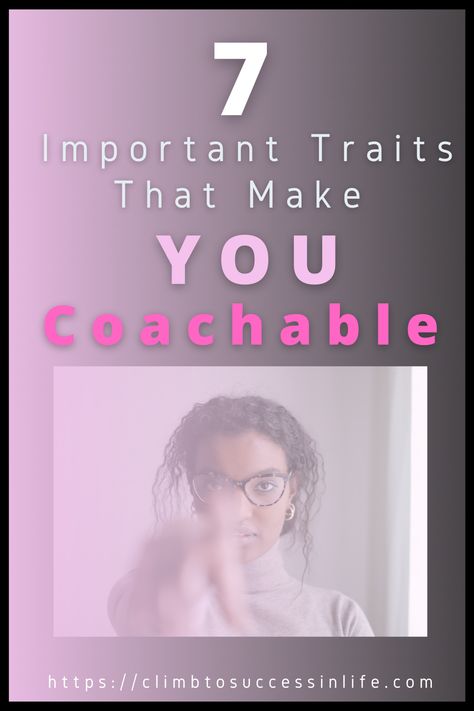 You need to have specifc traits only then you will be coachable and can benefit from coaching. Check out to understand what makes you coachable. #success, #coaching, #howcoachhelps, #areyoucoachable, #beingcoachable, #canyoubenefitfromcoaching, #climbtosuccessinlife, #climbtosuccess Life Coach, Self Improvement, Coaching, Benefits, Make It Yourself