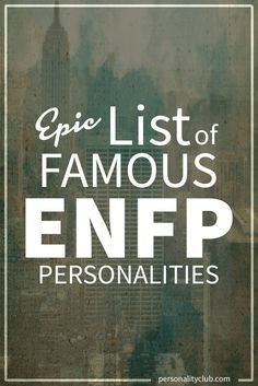 ENFPs are extremely creative and versatile people. They often have no interest in the mundane details of day-to-day life, which is perfect for these celebrities. Entj Type, Famous Enfp, Famous Intp, Personality List, Infp Enneagram, Entj Personality, Mbti Entp, Istp Personality, Istj Personality