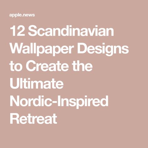 12 Scandinavian Wallpaper Designs to Create the Ultimate Nordic-Inspired Retreat Scandinavian Wallpaper, Wallpaper Designs, Design Wallpaper, Scandinavian Design, Decorating Ideas, Springs, You Think, Designer Wallpaper, To Create