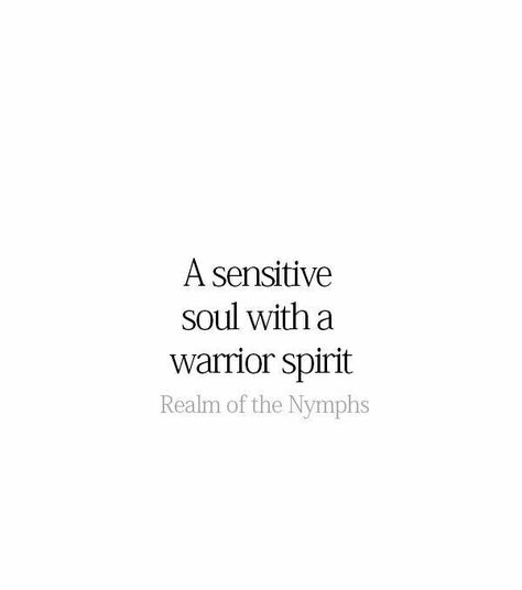 Warrior Spirit Tattoo, Sensitive Soul Tattoo, Relatable Thoughts, Sensitive Soul, Gentle Soul, Spirit Tattoo, Soul Tattoo, Boho Tattoos, Spirit Quotes