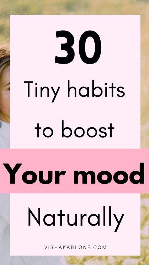 30 tiny habits that will boost your mood naturally Tiny Habits, Tiny Habit, Tips To Be Happy, Life Changing Habits, Personal Growth Plan, Ways To Be Happier, Boost Your Mood, Changing Habits, Mood Boosters