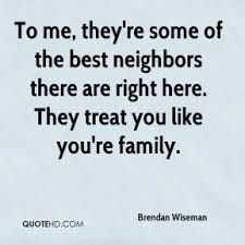 Best Neighbor Quotes. QuotesGram Neighbor Quotes Friends, Best Neighbor Quotes, Good Neighbor Quotes, Neighbors Quotes, Neighborhood Quotes, Neighborhood Quote, Neighbor Quotes, Encouragement Quotes Christian, Ladies Club