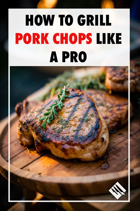 Grilled Pork Chops Boneless, Grilling Thick Pork Chops, Thick Cut Pork Chop Recipes, Thick Pork Chop Recipe, Grill Pork Chops, Best Grilled Pork Chops, Perfect Pork Chops, Pork Chop Marinade, Pork Chop Recipes Grilled