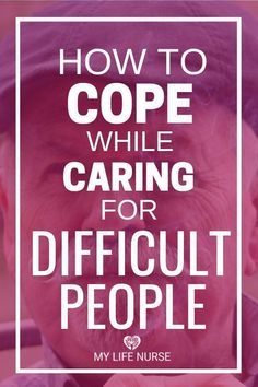 Difficult People At Work, Nurse Preceptor, Nurse Teaching, Elderly Caregiver, Health Marketing, Geriatric Care, People At Work, Caregiver Burnout, Family At Home