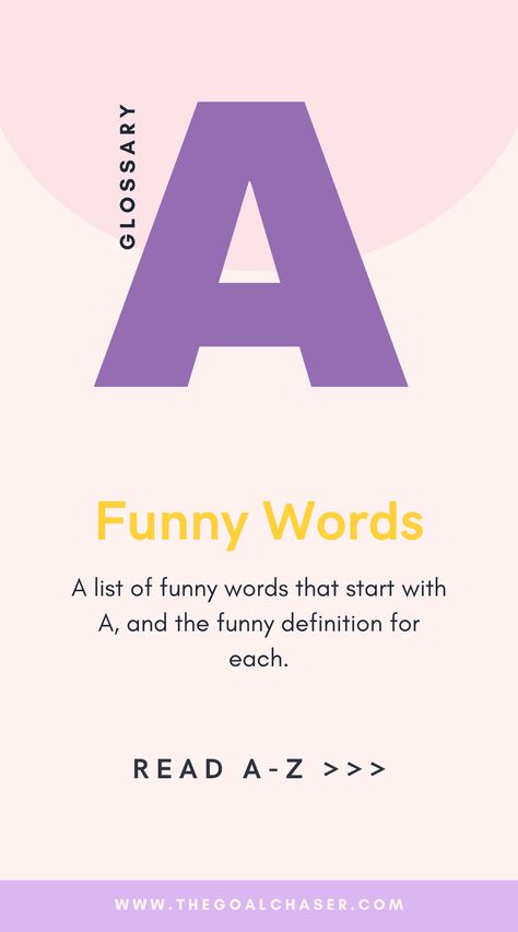 A list of funny words that start with A, that may be funny because of either: their meaning, a synonym for ‘funny’, or simply the randomness Words That Start With A, Event Stand, One Word, Funny Words, Word List, Unique Words, Self Confidence, Love Words, Powerful Words