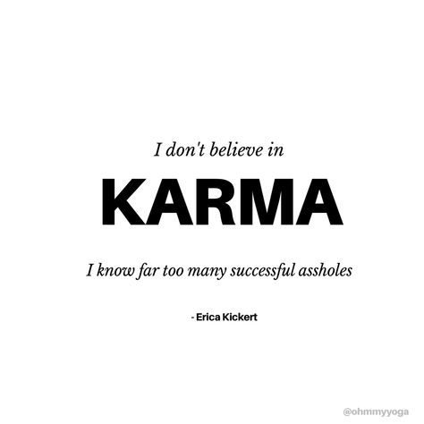 I don't believe in Karma... Instagram: @ohmmyyoga #karma #lol #quotestoliveby #quoteoftheday Dp For Whatsapp, Karma Quotes, Self Quotes, Quotable Quotes, Pretty Quotes, Motivational Quotes, Inspirational Quotes, Humor, Quotes