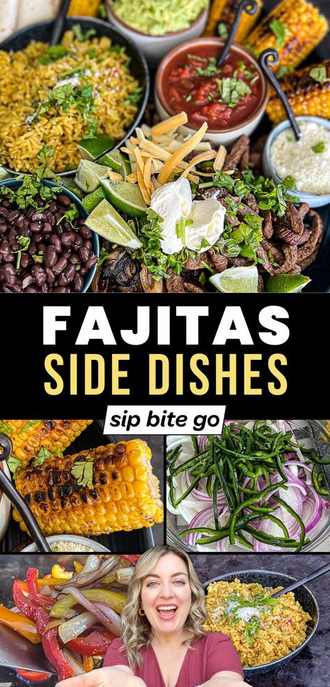 Images of fajitas side dish recipes with text overlay and Jenna Passaro and Sip Bite Go logo Steak Fajita Dinner Ideas, Chicken Fajitas Side Dish, What Goes With Fajitas, What To Serve With Chicken Fajitas, Fajita Dinner Party Ideas, Chicken Fajitas Sides, Fajita Bar Party Ideas, What To Serve With Fajitas, Fajita Bar Ideas