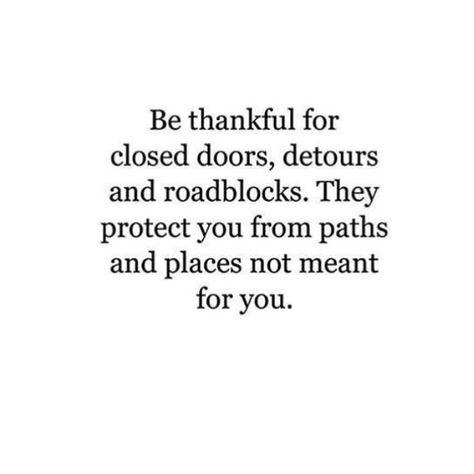 Note to self: Be thankful for closed doors. When one door closes, believe that another will open for you! One Door Closes Quotes, Closed Door Quotes, Whining Quote, Door Quotes, Open Quotes, Charming Quotes, Year Quotes, Note To Self Quotes, Self Quotes