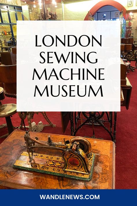 London Sewing Machine Museum Things To Do In England, Best Markets In London, Interesting Things To Do, London Sightseeing, Best Curry, London Tea, Travel Guide London, London Shopping, London Museums