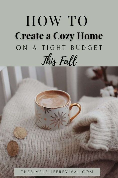 How To Create a Cozy Home on a Budget - The Simple Life Revival Homeschool Supply List, Home Rituals, Fall Hygge, Clean Out Your Closet, Happy Homemaking, Hygge Living, Over The Couch, Hygge Life, Home Stuck