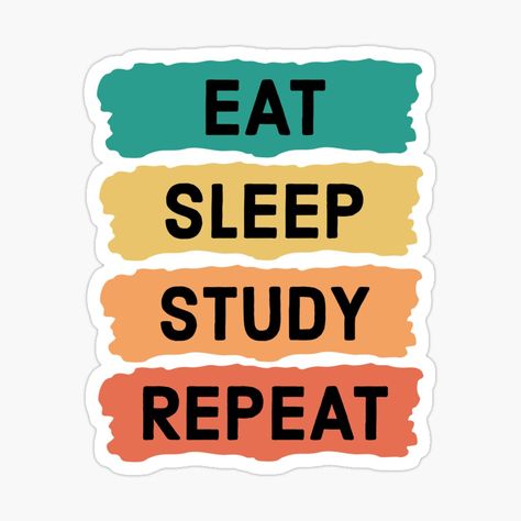 Get my art printed on awesome products. Support me at Redbubble #RBandME: https://www.redbubble.com/i/sticker/Eat-Sleep-Study-Repeat-Design-Student-Apparel-by-SimpliText/140522785.EJUG5?asc=u Study Stickers Student, Eat Sleep Study Repeat, Study Stickers, Sleep Study, Repeat Design, Chef Clothes, Sleep Studies, Work Stickers, Aspiring Author