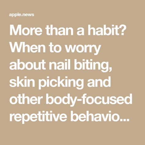 More than a habit? When to worry about nail biting, skin picking and other body-focused repetitive behaviours Nail Biting Habit, Skin Picking Disorder, Nail Picking, Skin Picking, Nose Picking, Yoga Information, Psychology Disorders, Nail Biting, Peeling Skin