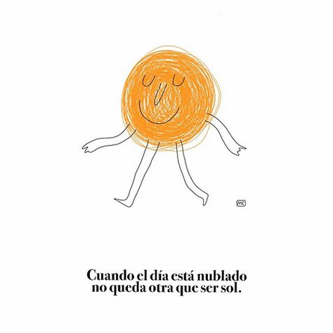 Cuando el día está nublado no queda otra que ser sol. Sun Quotes, Exclamation Mark, Simple Words, More Than Words, Four Leaf Clover, Daily Motivation, New Beginnings, Happy Day, Business Women