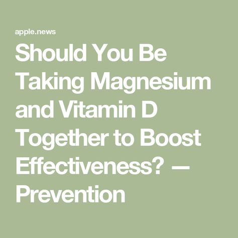 Should You Be Taking Magnesium and Vitamin D Together to Boost Effectiveness? — Prevention Vitamin D And Magnesium, Magnesium And Vitamin D, Aloe Vera Gel Benefits, Magnesium Benefits, Health Articles, Aloe Vera Gel, Vitamin D, Aloe Vera, Do It