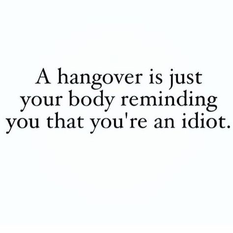 Hangover Quotes, Drinking Humor, Funny Signs, A Quote, Instagram Foto, Bones Funny, Funny Stuff, Words Quotes, Favorite Quotes