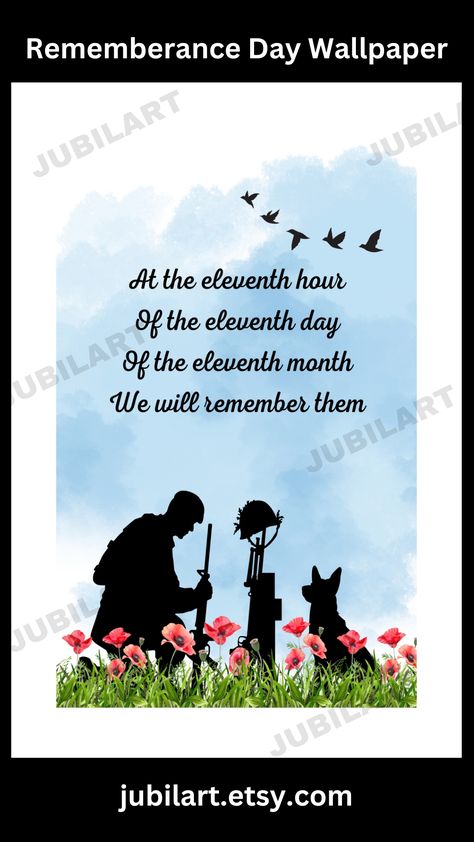 Soldier and dog in silhouette at the grave of a fallen comrade with poppies in the foreground and blue sky and clouds in the background. The words ''At the eleventh hour, of the eleventh day, of the eleventh month, we will remember them'' are placed above in Cursive style Remberence Day, D Day Remembrance Quotes, Rembrance Day Art, Remembrance Day Wallpaper, Rememberance Day Poster Idea, Remembrance Day Screen Saver, Slate Painting, Memorial Day Quotes, Day Wallpaper