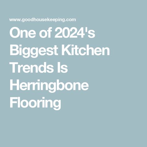 One of 2024's Biggest Kitchen Trends Is Herringbone Flooring 2024 Kitchen Floor Trends, Kitchen Flooring Trends 2024, Flooring Trends For 2024, 2024 Flooring Trends, Biggest Kitchen, Kitchen Flooring Trends, Top Kitchen Trends, Herringbone Flooring, Statement Wallpaper