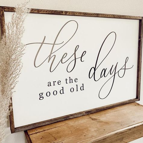 These Are The Days Sign, These Are The Good Old Days Signs, Living Room Signs, Rustic Wood Wall Art, Ink Water, Calligraphy Signs, Entryway Signs, White Sign, Above Couch