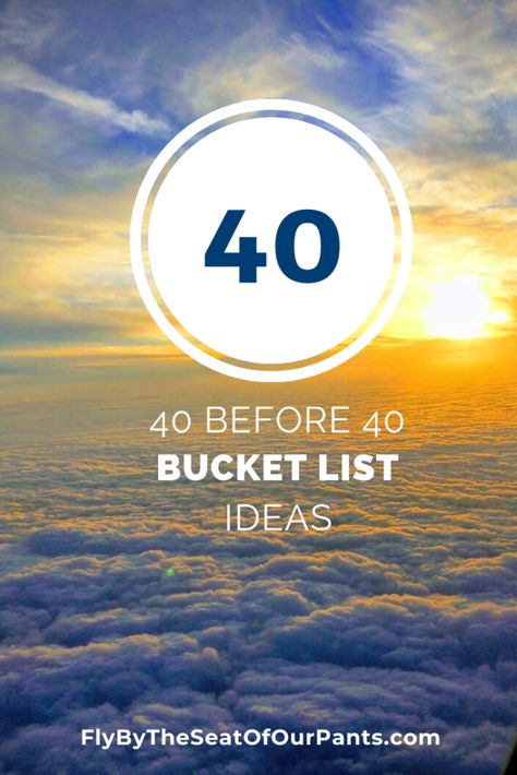 40 by 40 Bucket List plus My Top Travel Destination Bucket List Turning 40 Bucket List, 40 Bucket List, 40 Before 40, Before 40, Budget Advice, Travel Fund, Bucket List Family, Travel Destinations Bucket Lists, My Bucket List