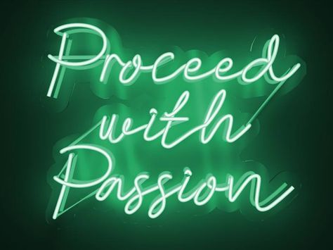 Saatchi Art is pleased to offer the sculpture, "Proceed with Passion," by Mary Jo McGonagle, available for purchase at $3,600 USD. Original Sculpture: Neon on Glass. Size is 24.5 H x 32 W x 3 in. Neon Sculpture, Neon Quotes, Teal Art, Manifestation Board, Art Street, Art Subject, Art Pop, Green Aesthetic, Neon Green