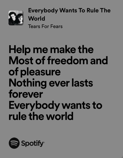 everybody wants to rule the world - tears for fears Everyone Wants To Rule The World, The Trail Of Tears, Everybody Wants To Rule The World Wallpaper, Everybody Wants To Rule The World Lyrics, Everybody Wants To Rule The World Poster, Everybody Wants To Rule The World Aesthetic, 80s Quotes Song Lyrics, Tears For Fears Aesthetic, Tears Of Fears