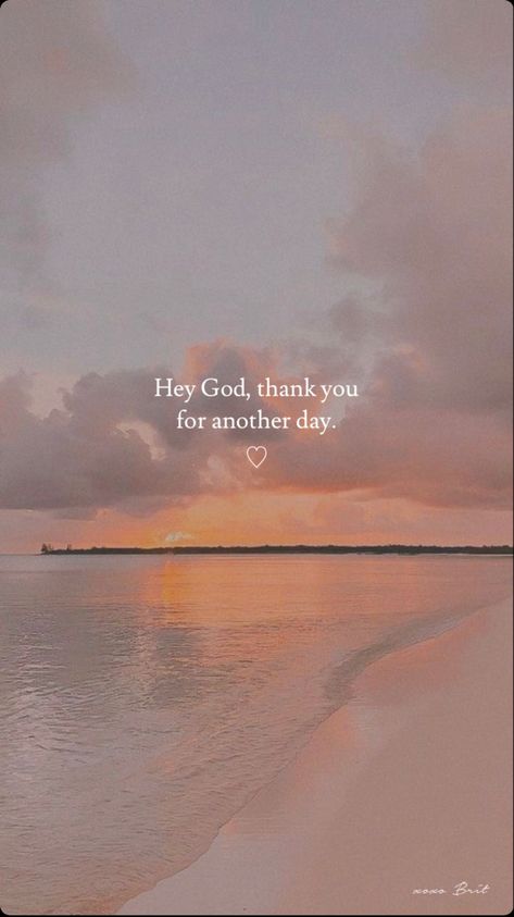 Hey God, thank you for another day Thank You For Another Day Quotes, I Thank God Wallpaper, Thank You Lord For Today, Thank You God Wallpaper, Thanks God Wallpaper, Thank You Lord For Another Day, Thanks God Quotes, Dear God Thank You, Thank You God For Another Birthday