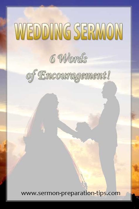 How To Write A Wedding Sermon that defines a biblical view of marriage and encourages bride and groom to nurture a life-long relationship. #Weddings, #Sermons, #SermonOutlines Wedding Sermon Ideas, Wedding Sermon Script, Sermon Preparation, Wedding Sermon, Wedding Message, Message Ideas, Wedding Script, Wedding Messages, You Are Precious