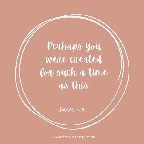 Esther Quotes Inspiration, Bible Verse For A Woman, You Are Special Bible Verse, Fearless Bible Verses, Bible Verse About Daughters, Bible Verse Mom And Daughter, Such A Time As This, Bible Verse For Your Birthday, Bible Verse Purpose