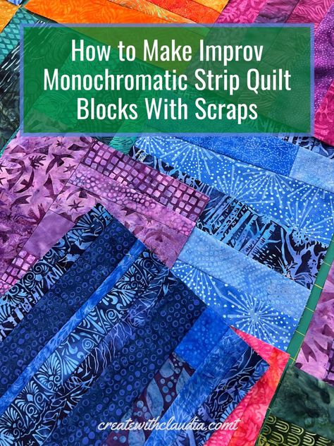 How to Make Improv Monochromatic Strip Quilt Blocks with Scraps - Create with Claudia Monochromatic Quilts, Free Quilt Patterns Printables, Beach Themed Quilts, Monochromatic Quilt, Improv Quilt, Rail Fence Quilt, Fabric Decoupage, Strip Quilt, Quilted Clothing