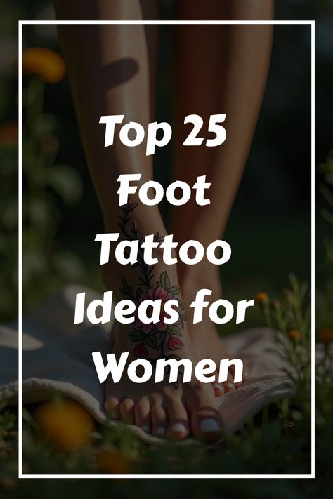 Top 25 Foot Tattoo Ideas for Women Foot Tats For Women, Sunflower Foot Tattoos For Women, Ankle To Foot Tattoos For Women, Be Where Your Feet Are Tattoo, Hummingbird Foot Tattoo, Bottom Tattoos For Women, Tattoo On Inner Ankle, Minimalist Foot Tattoo, Simple Foot Tattoos For Women