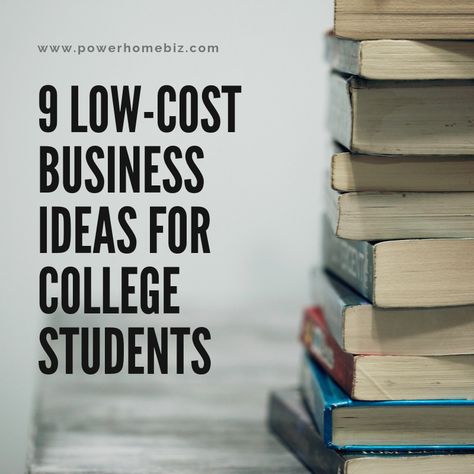 9 Low-Cost Business Ideas for College Students Small Business Ideas For College Students, Innovative Products Ideas For Students, Business Ideas For College Students, Part Time Business Ideas, Business Ideas For Students, Business University, Low Cost Business, High School Project, College Event