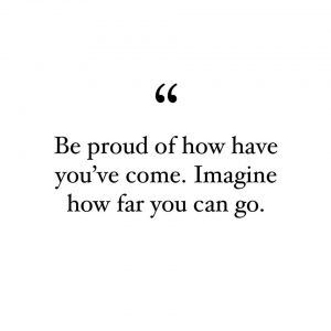 Be proud of how far you’ve come Proud Of You Quotes, Im Proud Of You, Quotes Words, Grad Pics, Personal Journey, On My Own, Human Being, Motivational Words, Our Journey