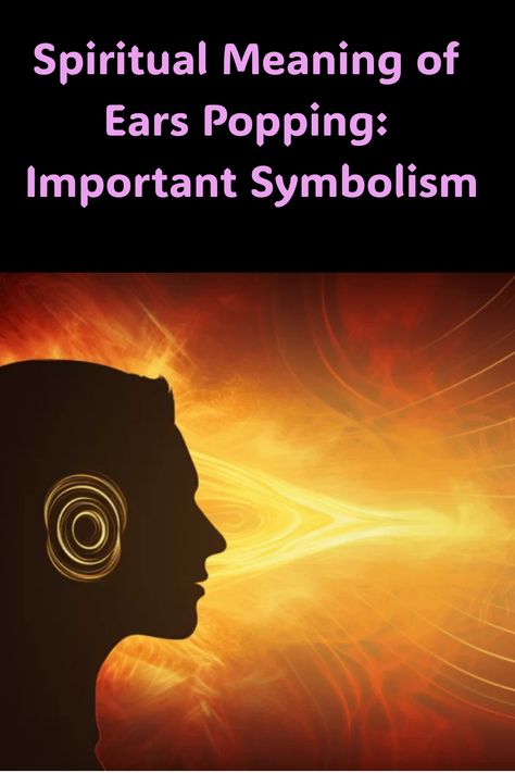 Spiritual Meaning of Ears Popping: Important Symbolism Ear Popping, Spiritual Awakening Higher Consciousness, How To Pop Ears, Ear Sound, Cultural Beliefs, Spiritual Transformation, Astral Projection, Acupuncture Points, Spiritual Meaning