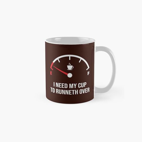 Get my art printed on awesome products. Support me at Redbubble #RBandME: https://www.redbubble.com/i/mug/I-Need-My-Cup-To-Runneth-Over-running-on-empty-by-PanosTsalig/81480909.9Q0AD?asc=u Running On Empty, Print On Demand Designs, I Cup, Mug Designs, A Coffee, On Demand, Ceramic Mug, Awesome Products, Print On Demand