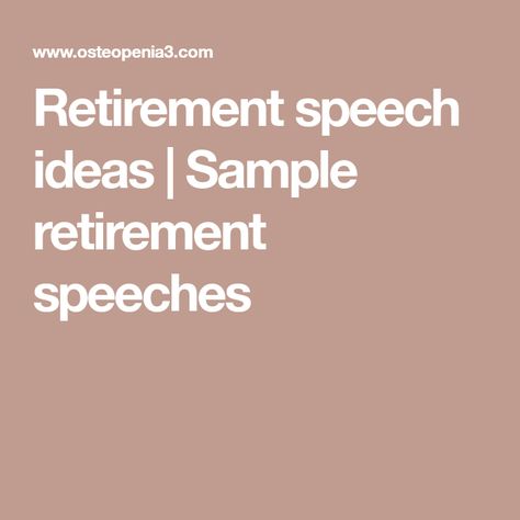 Retirement speech ideas | Sample retirement speeches Retirement Speech Ideas, Thanks Giving Speech, Retirement Letter To Employer, Retirement Quotes Inspirational, Retirement Poems, Retirement Speech, Toast Speech, Retirement Messages, Retirement Congratulations