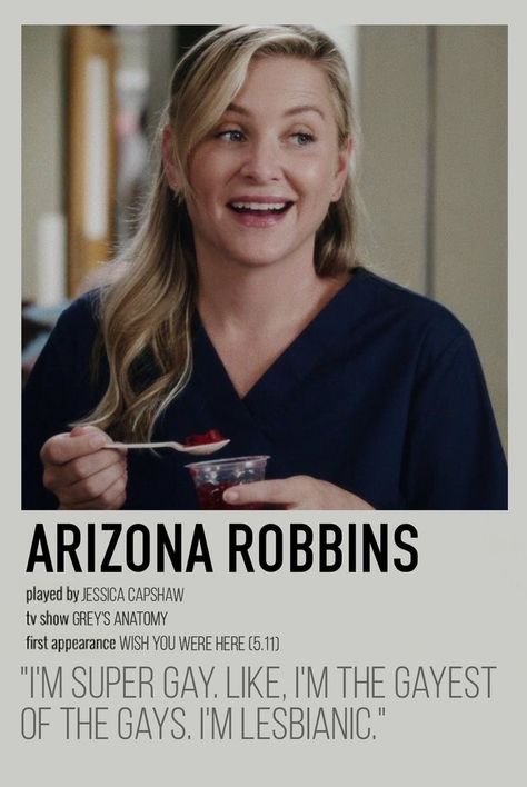 Arizona Robbins Quotes, Grey's Anatomy Poster, Greys Anatomy Derek, Anatomy Poster, Arizona Robbins, Jessica Capshaw, Beatiful People, Greys Anatomy Characters, Greys Anatomy Cast