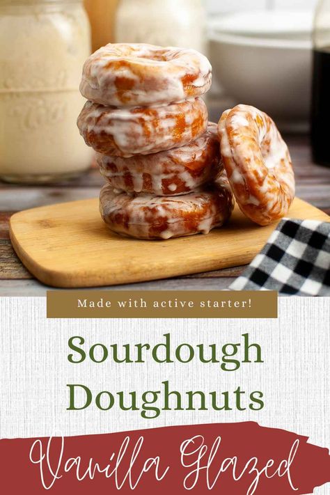 Sourdough Doughnuts with Vanilla Glaze - Grumpy's Honeybunch Sourdough Doughnut Recipe, Easy Sourdough Bread Recipe, Doughnut Recipe Easy, Discard Recipe, Chocolate Doughnuts, Dough Starter, Sourdough Starter Discard Recipe, Easy Sourdough, Vanilla Glaze