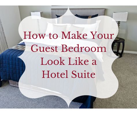 How to Make Your Guest Bedroom Look Like a Hotel Suite http://decoratorsvoice.com/guest-bedroom/ Guest Room Like A Hotel Room, How To Make Your Room Look Like A Hotel, Guest Bedroom Checklist, How To Get A Guest Room Ready, Luxury Hotel Room Bedroom Suites Plan, Modern Guest Bedroom, Extra Bedroom, Home Staging Tips, Guest Bedroom Decor