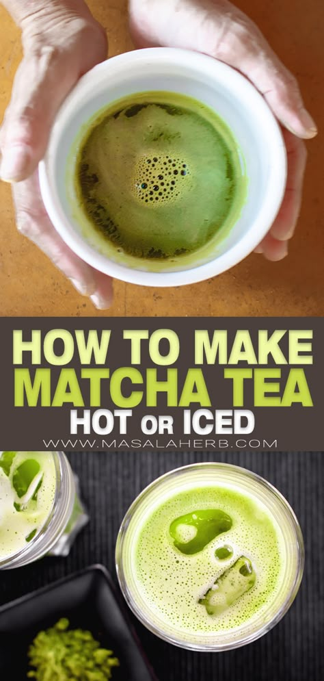 How to make Matcha Tea easily (hot or iced) - Easy instructions so that you can make your own Japanese matcha green tea at home from scratch without special equipment. Healthy Asian beverage. www.MasalaHerb.com Matcha Green Tea Powder Recipes, Matcha Iced Tea, Matcha Tea Recipes, Best Matcha Tea, Matcha Tea Benefits, Drinking Green Tea, Matcha Tea Latte, Make Matcha, Matcha Green Tea Recipes