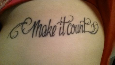 my newest tattoo, my favorite. "make it count" from titanic <3 which is my favorite movie of all time! Rad Tattoos, Make It Count, Tattoo Ideas Female, Tattoo Fonts, Favorite Movie, Body Mods, Titanic, New Tattoos, Tattoos For Women