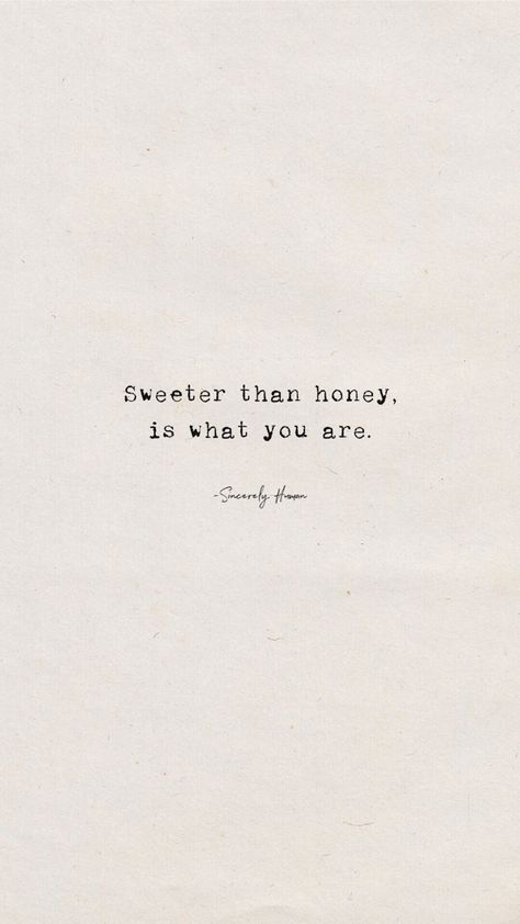 Sweeter Than Honey Tattoo, Honey Captions, Honey Poetry, Honey Quotes, Sweet Like Honey, Sweeter Than Honey, Poetry Journal, Insta Captions, Hello Beautiful