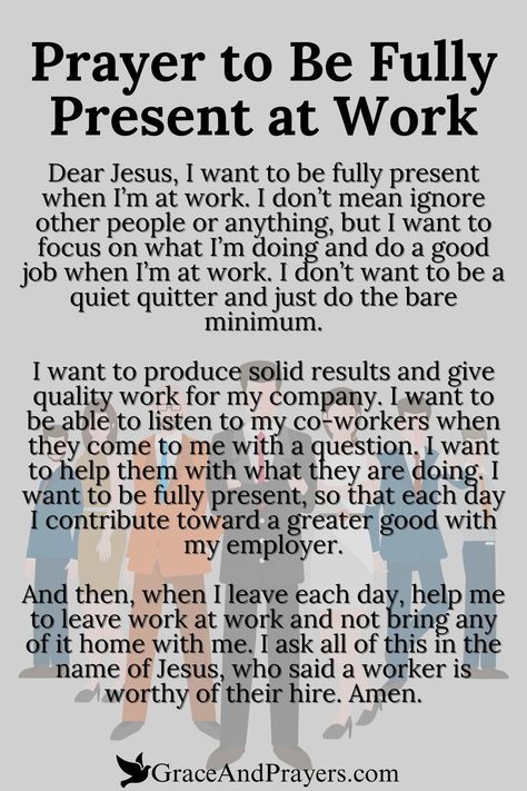 Finding focus and presence in your workday can transform routine tasks into acts of purpose and fulfillment.  This prayer is a call to center yourself, inviting God's presence to guide you to be fully engaged and productive at work.  Embrace mindfulness and divine guidance in your professional life. Read more prayers for focus at work at Grace and Prayers. Prayer For Work, Be In The Present, Productive At Work, God's Help, Center Yourself, Be More Present, Focus At Work, God's Presence, Dwelling On The Past