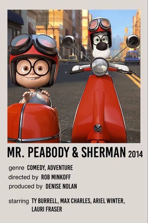 Poster Animation, Mr Peabody And Sherman, Peabody And Sherman, Movie Character Posters, Indie Movie Posters, Disney Movie Posters, Iconic Movie Posters, Movie Card, Girly Movies