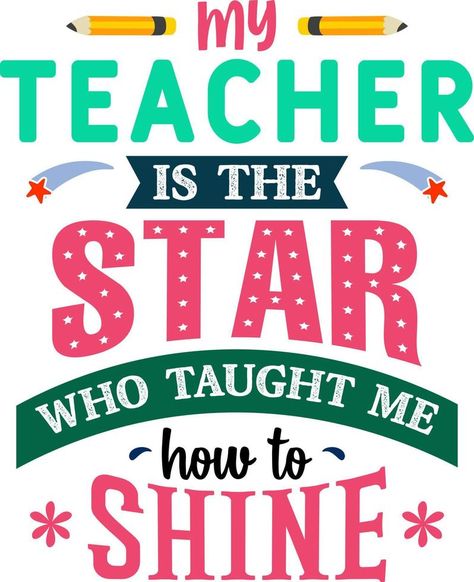 My teacher is the star who taught me how to shine, Teacher quote sayings isolated on white background. Teacher vector lettering calligraphy print for back to school, graduation, teachers day. Background Teacher, Best Teachers Day Quotes, Teachers Day Decoration, Encouraging Quotes For Kids, Teacher Vector, Teacher Quote, Teachers Day Card, Disney Movies To Watch, Star Quotes