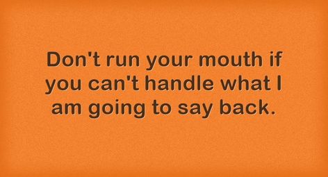 Mouth Quote, Behind My Back, Own Quotes, Sarcastic Quotes, True Story, A Quote, How I Feel, Real Talk, True Quotes