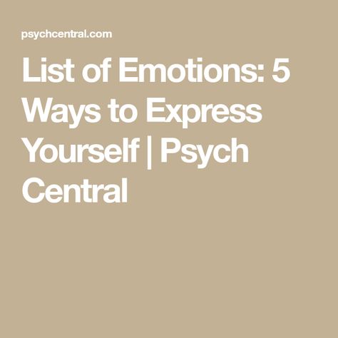 List of Emotions: 5 Ways to Express Yourself | Psych Central How To Express Emotions, Ways To Express Emotions, List Of Emotions, Express Emotions, Communication Studies, Expressing Emotions, Increase Heart Rate, What Happened To Us, Autonomic Nervous System